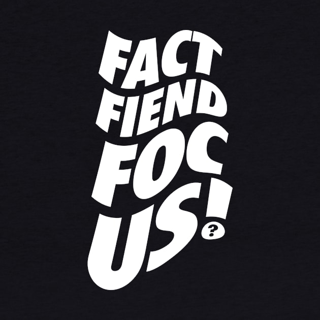 Fact Fiend Focus (Fact Fiend) by neodhlamini